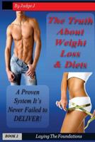 The Truth about Weight Loss & Diets: A Proven System That Never Fails 1519673949 Book Cover