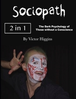 Sociopath: The Dark Psychology of Those without a Conscience B08LN1LMHD Book Cover