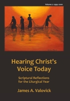 Hearing Christ's Voice Today, Vol. 2 (1999-2000): Scriptural Reflections for the Liturgical Year 1981736220 Book Cover