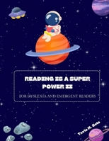 Reading is a Super Power II: Empowering Dyslexia and Emergent Readers B0FMRZBLVM Book Cover