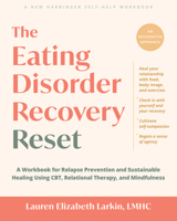 The Eating Disorder Recovery Reset: A Workbook for Relapse Prevention and Sustainable Healing Using CBT, Relational Therapy, and Mindfulness 1648487726 Book Cover