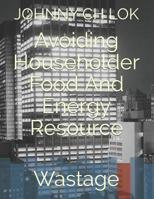 Avoiding Householder Food And Energy Resource: Wastage 1091869340 Book Cover