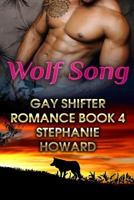 Wolf Song: Gay Shifter Romance Book 4: (Gay Romance, Shifter Romance) 1978308221 Book Cover