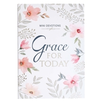 Mini Devotions Grace For Today - 180 Short and Encouraging Devotions on Grace, Softcover Gift Book for Women 1432131419 Book Cover