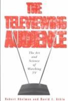 The Televiewing Audience: The Art & Science of Watching TV 1572734884 Book Cover