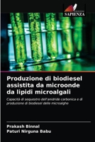 Produzione di biodiesel assistita da microonde da lipidi microalgali 6203370673 Book Cover