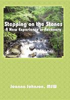 Stepping on the Stones: A New Experience in Recovery 1452023905 Book Cover