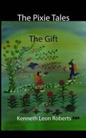 The Pixie Tales - The Gift 1519669674 Book Cover
