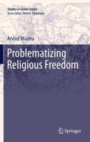 Problematizing Religious Freedom 9400736983 Book Cover