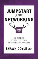 Jumpstart Your Networking: 10 Jolts to Ignite Your Networking Success 0768410444 Book Cover