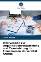 Intervention zur Organisationsentwicklung und Teamleistung im Finanzwesen Universität Arusha 6205677520 Book Cover