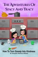 The Adventures of Stacy and Tracy: How To Turn Gossip Into Kindness 0960014314 Book Cover