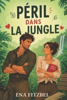 Péril dans la jungle: Une comédie romantique luxuriante ! B096HWQSBQ Book Cover