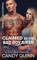 Claimed by the Bad Boy Biker: A Bad Boy Romance 172417780X Book Cover