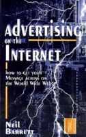 Advertising on the Internet (Second Edition): How to Get Your Message Across on the World Wide Web 0749421665 Book Cover