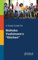 A Study Guide for Mahoko Yoshimoto's Kitchen 1375383043 Book Cover