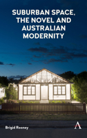 Suburban Space, the Novel and Australian Modernity 1783088141 Book Cover