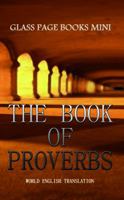 The Book of Proverbs: Glass Page Books Mini 0986116998 Book Cover