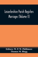 Leicestershire Parish Registers. Marriages (Volume II) 9354368581 Book Cover