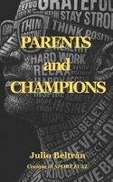 Parents and Champions: The family's impact on the development of young athletes. B0G3WWNQK8 Book Cover