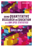 Doing Quantitative Research in Education with IBM SPSS Statistics 1526432684 Book Cover