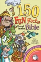 150 Fun Facts Found in the Bible: For Kids of All Ages 0892433302 Book Cover