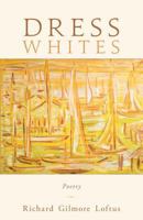 Dress Whites: Poetry 1981550186 Book Cover