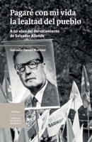 Pagaré con mi vida la lealtad del pueblo (Spanish Edition) 9560017349 Book Cover