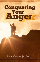 Conquering Your Anger 1602084378 Book Cover