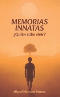 Memorias Innatas: ¿Quién sabe vivir? B0FR47R2S2 Book Cover