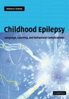 Childhood Epilepsy: Language, Learning and Behavioural Complications 0521530296 Book Cover