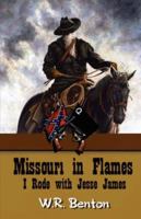 Missouri in Flames (I rode with Jesse James) 1939812208 Book Cover