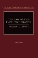 The Law of the Executive Branch 0199382115 Book Cover