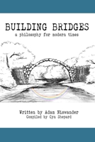 Building Bridges: A Philosophy for Modern Times B0BZFGFNHV Book Cover