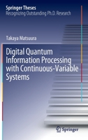 Digital Quantum Information Processing with Continuous-Variable Systems 9811982872 Book Cover