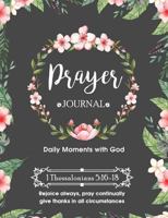 Prayer Journal: Christian Daily Devotional Workbook To Record Prayer Requests, Praise Reports, Daily Bible Scripture Verses - (7.44 x 9.69) 200 Pages 1720042144 Book Cover