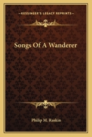 Songs of a Wanderer 0548498164 Book Cover