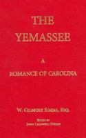 The Yemassee: A Romance of Carolina 0028523105 Book Cover