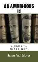 An Ambiguous Id: A Kidder & Mahan Novel 1484861027 Book Cover