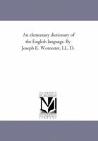 An Elementary Dictionary Of The English Language. 142554293X Book Cover