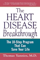 The Heart Disease Breakthrough: What Even Your Doctor Doesn't Know about Preventing a Heart Attack 1630262048 Book Cover