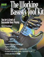 The Working Bassist's Tool Kit: The Art and Craft of Successful Bass Playing 0879306157 Book Cover