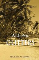 All That Glitters (Caribbean Writers) 9766373906 Book Cover