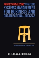 Professionalizing Strategic Systems Management for Business and Organizational Success: Introducing the CCIM Three-Leg Stool 1665515376 Book Cover