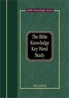 The Bible Knowledge Key Word Study (Bible Knowledge) 0781434440 Book Cover