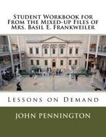 Student Workbook for from the Mixed-Up Files of Mrs. Basil E. Frankweiler: Lessons on Demand 1548760595 Book Cover