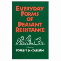 Everyday Forms of Peasant Resistance 0873326229 Book Cover