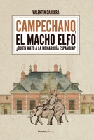 Campechano, el macho elfo: ¿Quién mató a la monarquía española? (Biblioteca Valentín Carrera) 8494872176 Book Cover
