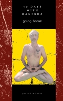 40 Days With Ganesha: Going Home B0CR7MTLZN Book Cover
