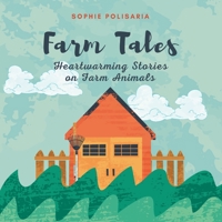 Farm Tales: Heartwarming Stories on Farm Animals B0C1J1XKCR Book Cover